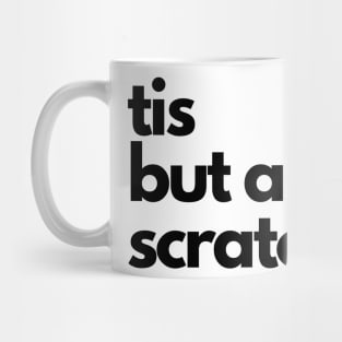 tis but a scratch Mug